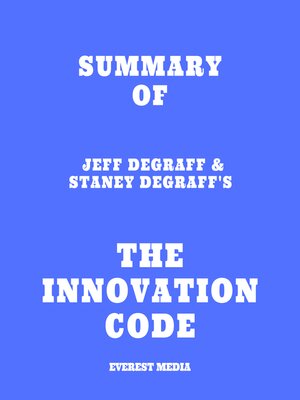 cover image of Summary of Jeff DeGraff & Staney DeGraff's the Innovation Code
